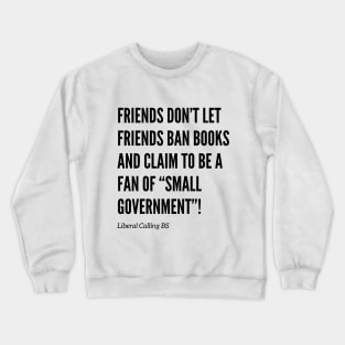 Friends Don’t Let Friends Ban Books Crewneck Sweatshirt